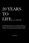 20 Years to Life... a Memoir
