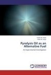 Pyrolysis Oil as an Alternative Fuel
