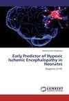Early Predictor of Hypoxic Ischemic Encephalopathy in Neonates