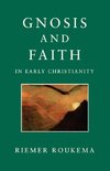 Gnosis and Faith in Early Christianity