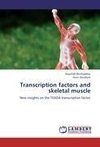 Transcription factors and skeletal muscle