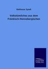 Volkstümliches aus dem Fränkisch-Hennebergischen