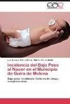 Incidencia del Bajo Peso al Nacer en el Municipio de Guira de Melena