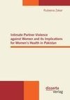 Intimate Partner Violence against Women and its Implications for Women's Health in Pakistan