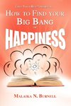 How to Find Your Big Bang of Happiness