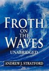 Froth on the Waves - Unabridged