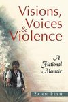 Visions, Voices & Violence