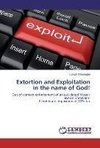 Extortion and Exploitation in the name of God!