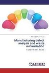 Manufacturing defect analysis and waste minimization