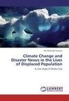 Climate Change and Disaster Nexus in the Lives of Displaced Population