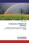 Is Success a Matter of Choice?