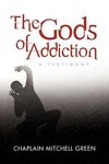 The Gods of Addiction