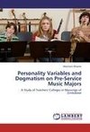 Personality Variables and Dogmatism on  Pre-Service Music Majors