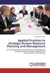 Applied Practices in Strategic Human Resource Planning and Management