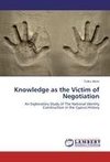Knowledge as the Victim of Negotiation
