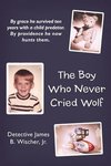 The Boy Who Never Cried Wolf