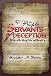 We the People, Servants of Deception