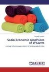 Socio-Economic conditions of Weavers