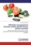 Whitefly management Practice under plastic house grown tomato
