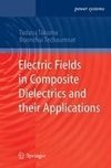 Electric Fields in Composite Dielectrics and their Applications