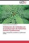 Validación de métodos en la producción de helechos familia Cyatheceae