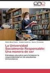 La Universidad Socialmente Responsable: Una manera de ser
