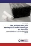 The Influence of pre-conceptual understandings on learning
