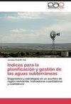 Indices para la planificación y gestión de las aguas subterráneas