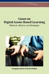 Cases on Digital Game-Based Learning