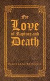 For Love of Rapture and Death