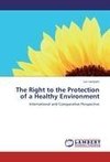 The Right to the Protection of a Healthy Environment