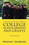 A Students and Parent's Guide to College Scholarships and Grants