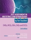 Self Assessment in Obstetrics and Gynaecology by Ten Teachers 2E EMQs, MCQs, SBAs, SAQs & OSCEs
