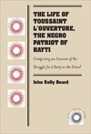 The Life of Toussaint L'Ouverture, the Negro Patriot of Hayti