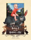 The Adventures of Baby Z and the Rabbit of Oz