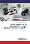 Effectiveness of an integrated m-health platform in malaria control