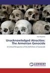 Unacknowledged Atrocities: The Armenian Genocide
