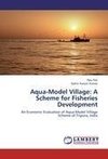 Aqua-Model Village: A Scheme for Fisheries Development