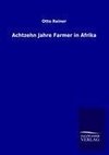 Achtzehn Jahre Farmer in Afrika