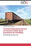 Turismo industrial minero en la zona norte de la provincia de Córdoba