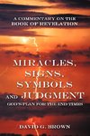 Miracles, Signs, Symbols and Judgment God's Plan for the End Times