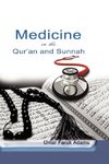 Medicine in the Qur'an and Sunnah. An Intellectual Reappraisal of the Legacy and Future of Islamic Medicine and its Represent