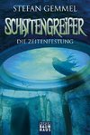 Schattengreifer 03 - Die Zeitenfestung