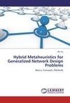 Hybrid Metaheuristics for Generalized Network Design Problems