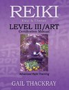 Reiki, Usui & Tibetan, Level III/Art Certification Manual, Advanced Reiki Training