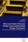 Ultra-Low Power Processor Design Using Subthreshold Design Techniques