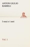 I rossi e i neri, vol. 1