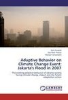 Adaptive Behavior on Climate Change Event: Jakarta's Flood in 2007