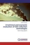 A technical and economic evaluation of CO2 reduction technologies