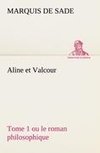 Aline et Valcour, tome 1 ou le roman philosophique